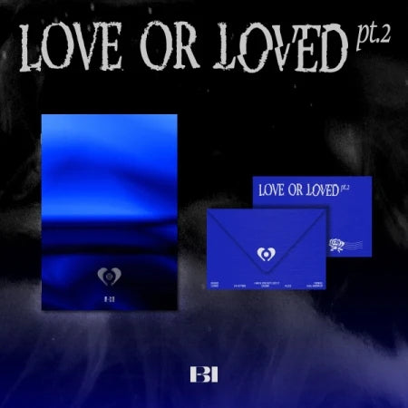 B.I – Love or Loved Part.2